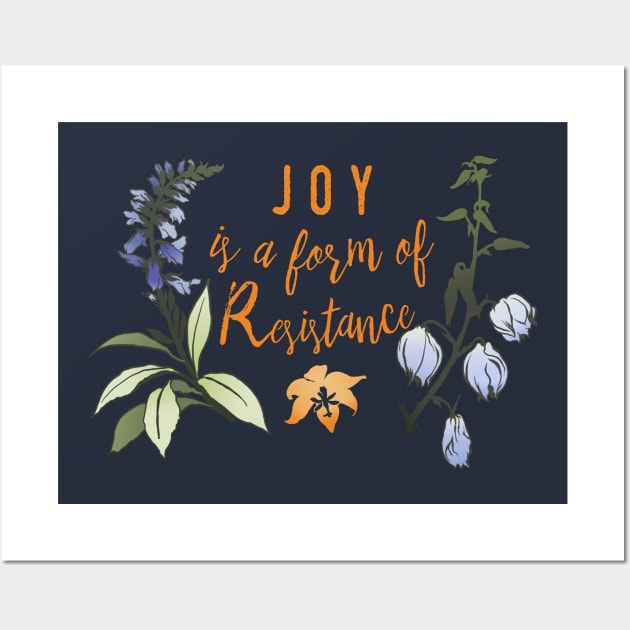 Joy Is A Form Of Resistance Wall Art by FabulouslyFeminist